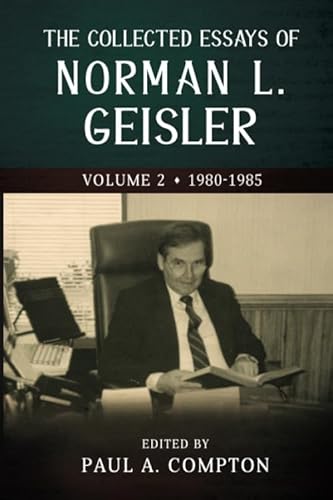 Imagen de archivo de The Collected Essays of Norman L. Geisler: Volume 2: 1980-1985 a la venta por Revaluation Books