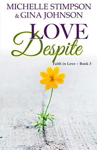Stock image for Love Despite: A Christian Romance (Faith in Love Book 3) for sale by SecondSale