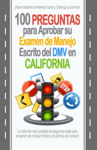 Beispielbild fr 100 Preguntas para Aprobar su Examen de Manejo Escrito del DMV en California: La coleccin ms completa de preguntas reales para el examen de . y la licencia de conducir. (Spanish Edition) zum Verkauf von Save With Sam