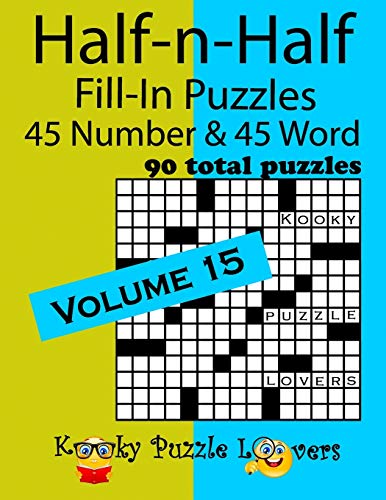 Beispielbild fr Half-n-Half Fill-In Puzzles, Volume 15: 45 Number and 45 Word (90 Total Puzzles) zum Verkauf von PlumCircle