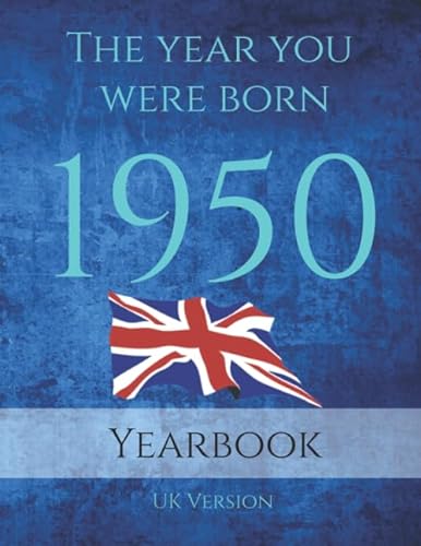 Imagen de archivo de The Year You Were Born 1950: An 89 page A4 book full of interesting facts about the year you were born. Topics on History of Britain, Events of the . Births, Sporting Events and much more. a la venta por WorldofBooks
