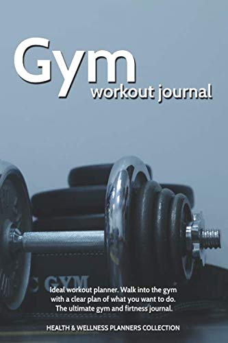 Stock image for Gym workout journal: Ideal workout planner & fitness journal. Walk into the gym with a clear plan of what you want to do. Bodybuilding journal, . (Health & Wellness planners collection) for sale by Revaluation Books