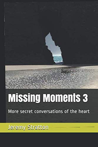 Stock image for Missing Moments 3: More secret conversations of the heart for sale by Revaluation Books