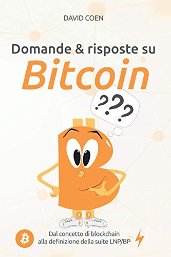 Stock image for Domande risposte su Bitcoin Dal concetto di blockchain alla definizione della suite LNPBP for sale by PBShop.store US