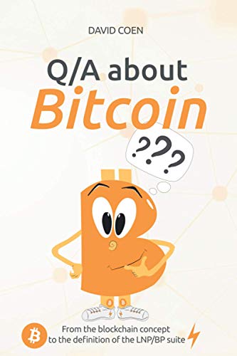 Stock image for Q/A about Bitcoin: From the blockchain concept to the definition of the LNP/BP suite for sale by SecondSale