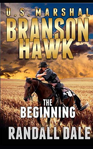 Stock image for Branson Hawk-U.S. Marhsal The Beginning: Book Three of the Branson Hawk Series for sale by HPB-Diamond