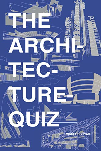 Imagen de archivo de The Architecture Quiz: 1000 Architectural Trivia Questions and Illustrations. For all ages a la venta por WorldofBooks