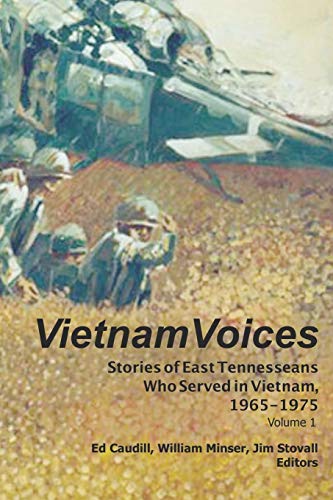 Beispielbild fr Vietnam Voices: Stories of East Tennesseans Who Served in Vietnam, 1965-1975 zum Verkauf von Lucky's Textbooks