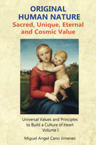 Stock image for Original Human Nature: Sacred, Unique, Eternal and Cosmic Value (Universal Values and Principles to Build a Culture of Heart) for sale by Lucky's Textbooks