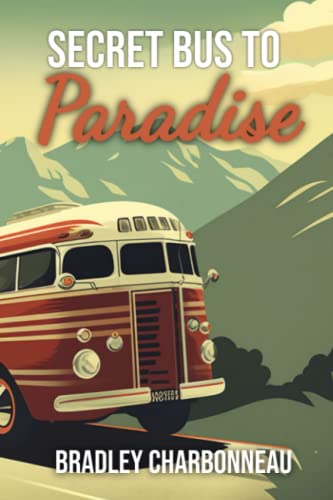 Stock image for Secret Bus to Paradise: It's not a physical place, on a map, or in a guidebook (Short Trips) for sale by Lucky's Textbooks