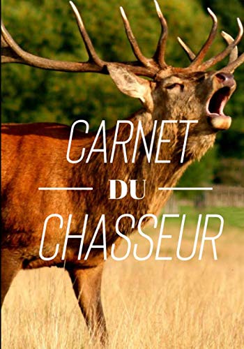 9781697277555: Carnet du chasseur: Passion chasse et nature | 100 pages format 7*10 pouces