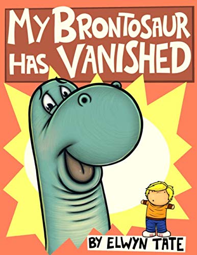 9781697318715: My Brontosaur Has Vanished (The "My Dinosaur" Series)