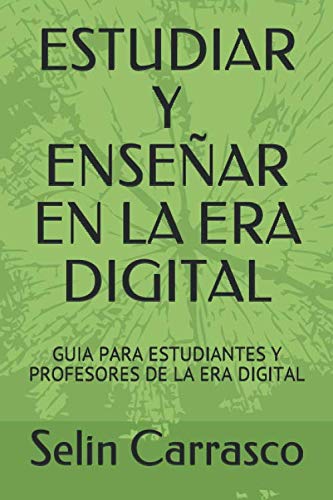 Stock image for ESTUDIAR Y ENSEAR EN LA ERA DIGITAL: GUIA PARA ESTUDIANTES Y PROFESORES DE LA ERA DIGITAL (Educacin Actual) for sale by Revaluation Books