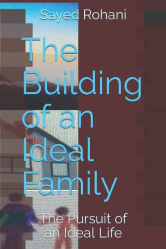 Imagen de archivo de The Building of an Ideal Family: The Pursuit of an Ideal Life a la venta por Lucky's Textbooks