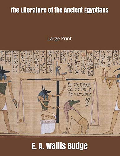 9781697437201: The Literature of the Ancient Egyptians: Large Print