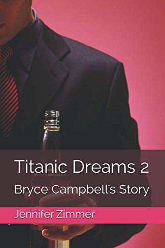 Imagen de archivo de Titanic Dreams 2: Bryce Campbell's Story a la venta por Revaluation Books