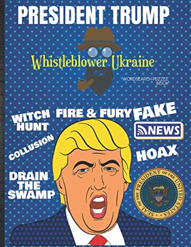 Stock image for President Trump Whistleblower Ukraine Wordsearch Puzzle Book: 45th Republican President Donald Trump Lovers & Haters Gag Gift for Adults Political Humor with Trumpisms Quotes Activity Book for sale by Revaluation Books