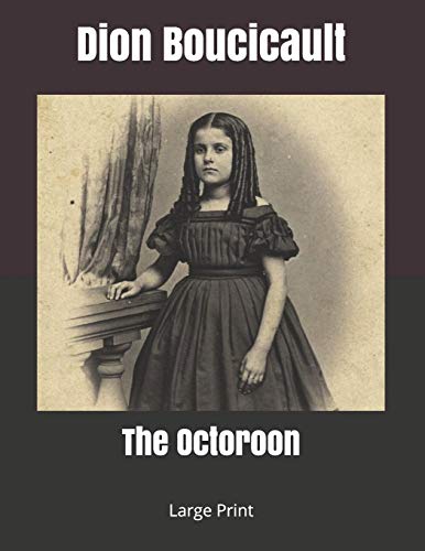 Stock image for The Octoroon: Large Print [Soft Cover ] for sale by booksXpress
