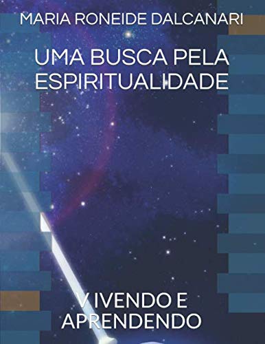 Beispielbild fr UMA BUSCA PELA ESPIRITUALIDADE: V IVENDO E APRENDENDO zum Verkauf von Revaluation Books