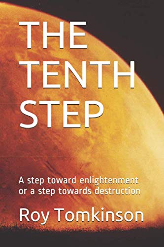 Stock image for THE TENTH STEP: A step toward enlightenment or a step towards destruction for sale by Revaluation Books