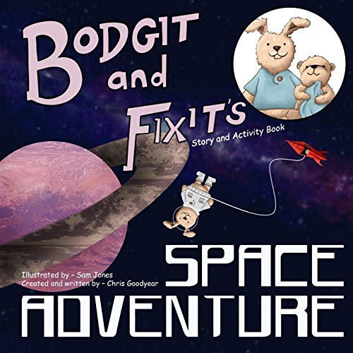 Stock image for Bodgit and Fixit's Space Adventure: Having fun to the moon and back for sale by WorldofBooks