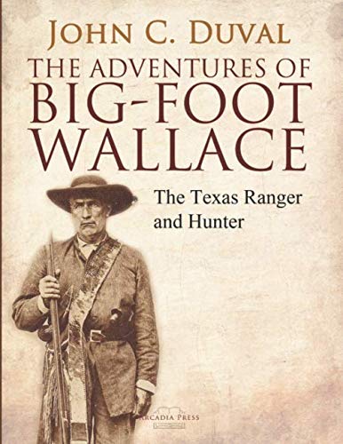 Imagen de archivo de The Adventures of Big-Foot Wallace: The Texas Ranger and Hunter a la venta por PhinsPlace