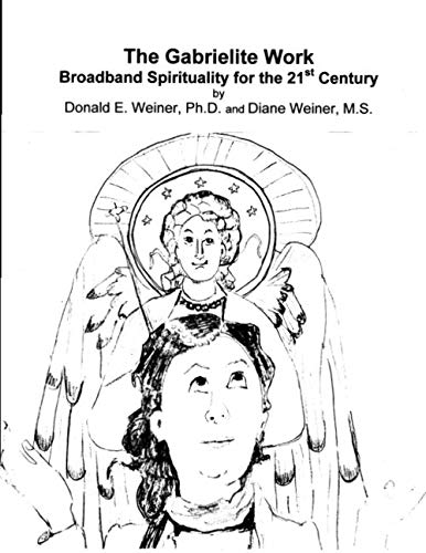 Beispielbild fr The Gabrielite Work: Broadband Spirituality for the 21st Century zum Verkauf von Revaluation Books