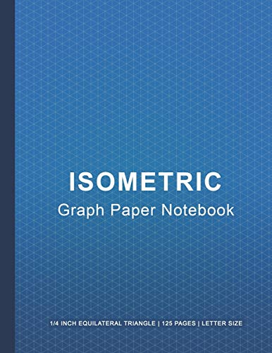 Stock image for Isometric Graph Paper Notebook: Isometric Graph Paper Notebook | Isometric Drawing Triangles - 1/4 Inch Equilateral Triangle | 125 Pages | Letter Size for sale by Revaluation Books