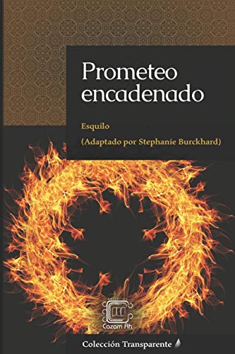 Imagen de archivo de Prometeo encadenado: adaptacin en espaol moderno (Coleccin Transparente) (Spanish Edition) a la venta por Save With Sam