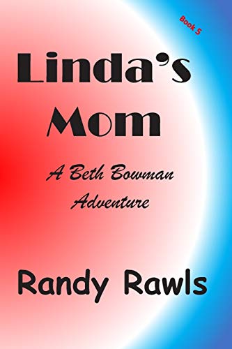 9781697681659: Linda's Mom: Beth Bowman, PI, Book 5