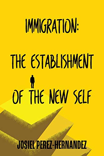 Imagen de archivo de Immigration: The Establishment of the New Self a la venta por THE SAINT BOOKSTORE