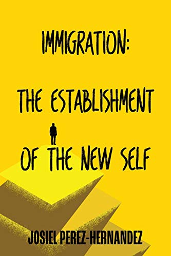9781697688221: Immigration: The Establishment of the New Self