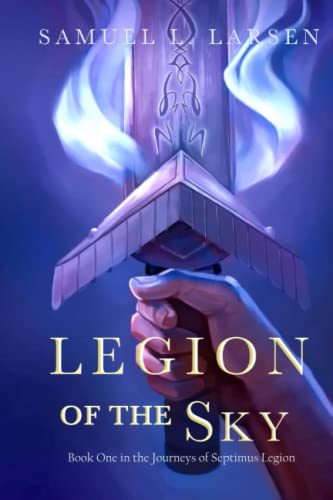 Beispielbild fr Legion of the Sky (The Journeys of Septimus Legion) zum Verkauf von ThriftBooks-Atlanta