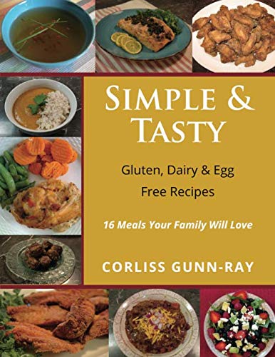 Stock image for Simple & Tasty: Gluten, Dairy & Egg Free Recipes 16 Meals Your Family Will Love for sale by Revaluation Books