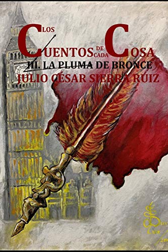 Stock image for Los cuentos de cada cosa (Libro con ilustraciones): 3. la pluma de bronce (Spanish Edition) for sale by Lucky's Textbooks
