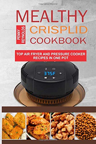 Stock image for Mealthy CrispLid Cookbook: Top Air Fryer And Pressure Cooker Recipes In One Pot for sale by Irish Booksellers
