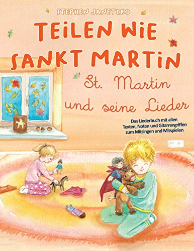 Stock image for Teilen wie Sankt Martin - St. Martin und seine Lieder: Das Liederbuch mit allen Texten, Noten und Gitarrengriffen zum Mitsingen und Mitspielen (German Edition) for sale by Lucky's Textbooks