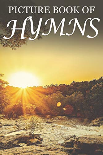 Stock image for Picture Book of Hymns: For Seniors with Dementia [Large Print Bible Verse Picture Books] (Religious Activities for Seniors with Dementia) for sale by Zoom Books Company