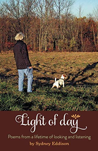 Stock image for Light of day: Poems from a lifetime of looking and listening for sale by SecondSale