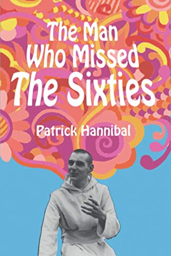 Beispielbild fr The Man Who Missed The Sixties zum Verkauf von WorldofBooks