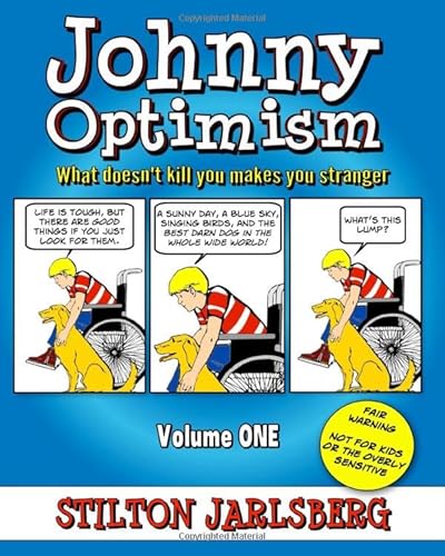 Beispielbild fr Johnny Optimism - Volume One: What Doesn't Kill You Makes You Stranger: Sick Cartoons for Healthy Laughter zum Verkauf von Revaluation Books