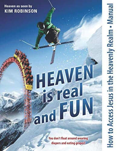 Stock image for How to Access Jesus in the Heavenly Realm - Manual: Heaven is real and FUN for sale by Ergodebooks