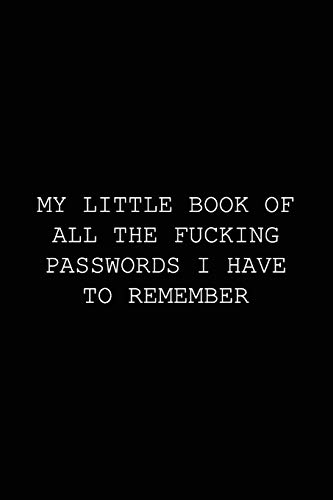 Beispielbild fr My Little Book of All The Fucking Passwords I Have To Remember: Funny Password Tracker Journal to Organize your Passwords zum Verkauf von ThriftBooks-Dallas