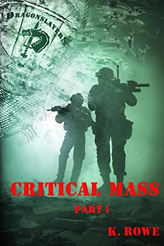 9781697912609: Dragonslayers: Critical Mass: Part 1: 5 (Dragonslayers Saga)