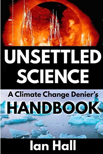 Beispielbild fr Unsettled Science: A Climate Change Denier's Handbook zum Verkauf von WorldofBooks