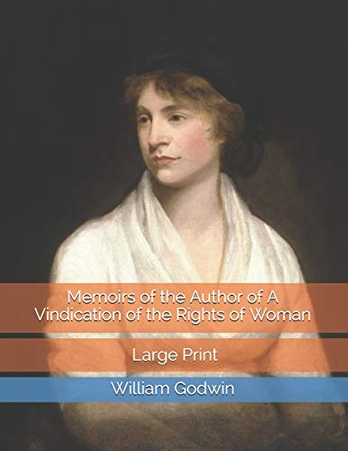 Stock image for Memoirs of the Author of A Vindication of the Rights of Woman: Large Print [Soft Cover ] for sale by booksXpress