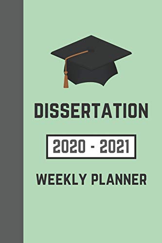 Imagen de archivo de Dissertation 2020-2021 Weekly Planner: Write Your Thesis Proposal and Methods (For Higher Education Students) (Green Edition) a la venta por Revaluation Books