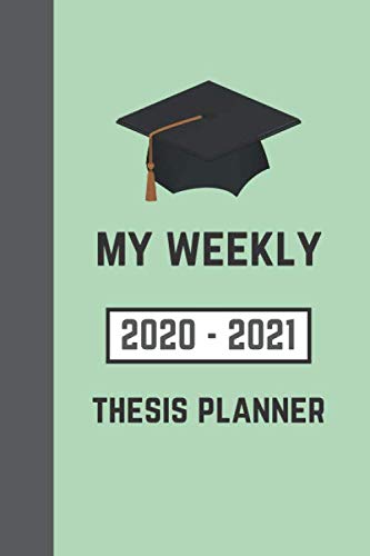 Imagen de archivo de My Weekly Thesis Planner: Jan 2020 - December 2021: Write Your Thesis Proposal and Methods (For Higher Education Students) a la venta por ThriftBooks-Dallas