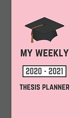 Imagen de archivo de My weekly thesis planner: (JAN 2020 - DEC 2021) Write Your Thesis Proposal and Methods (For Higher Education Students) a la venta por Revaluation Books