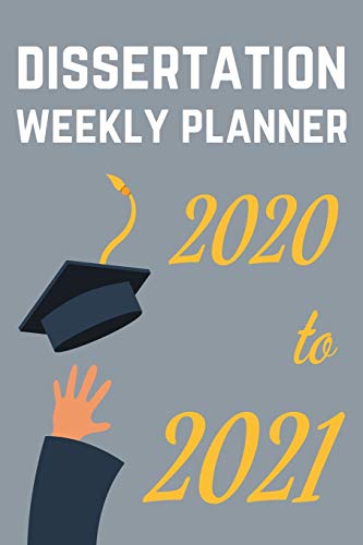 Imagen de archivo de Dissertation Weekly Planner 2020 to 2021: Yellow & Gray: Write Your Thesis Proposal and Methods (For Higher Education College & Uni Students) a la venta por Revaluation Books